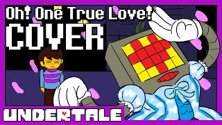 Oh! One True Love! (Cover) | Undertale (The Musical)