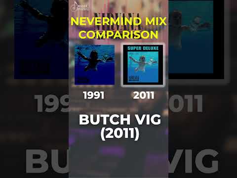NIRVANA NEVERMIND 1991 MIXES VS 2011 BUTCH VIG MIXES #nirvana  #musicproduction