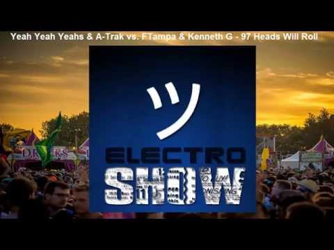 Yeah Yeah Yeahs & A-Trak vs. FTampa & Kenneth G - 97 Heads Will Roll (Steve Forte Mashup)