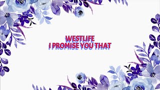 Westlife-I Promise You That(Lyrics Video)