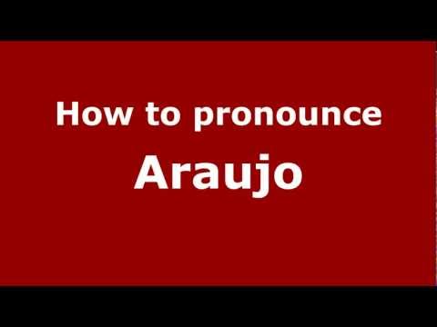 How to Pronounce Araujo (Puerto Rico) - PronounceNames.com