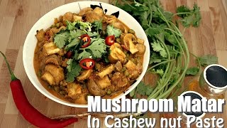 Mushroom Matar in Cashewnut Paste