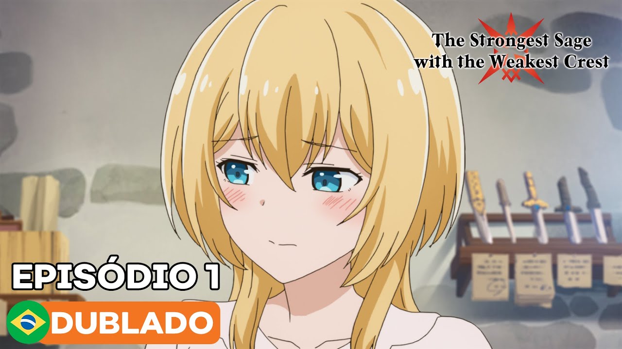 The Strongest Sage With the Weakest Crest - Episódio 1 (Dublado)