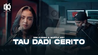 Download lagu Dini Kurnia feat. Mufly Key - TAU DADI CERITO mp3