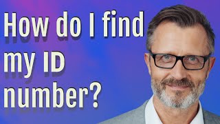 How do I find my ID number