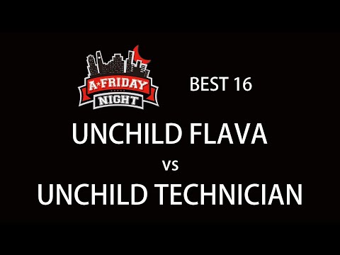 [4K] UNCHILD FLAVA vs UNCHILD TECHNICIAN | BEST 16 @ A-FRIDAY NIGHT vol.100 (2017) | LB-PIX