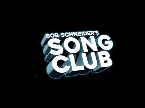 Bob Schneider's Song Club #96 - TAKING EVERYTHING TO HEART