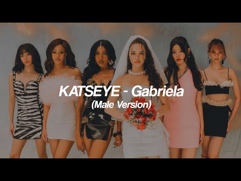 KATSEYE - Gabriela (Male Version)