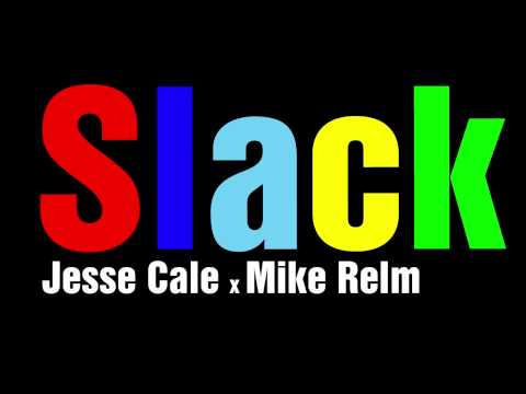 Jesse Cale x Mike Relm - Slack