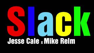 Jesse Cale x Mike Relm - Slack