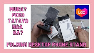 LAZADA FOLDING ADJUSTABLE DESKTOP PHONE STAND TABLET STAND MURANG HALAGA PERO TATAYO NGA BA?