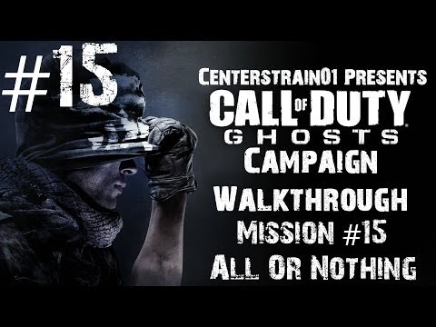 Call Of Duty: Ghosts - Campaign Walkthrough - Mission #15 - All Or Nothing | CenterStrain01
