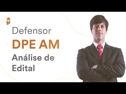 Concurso Defensor DPE AM: Análise de Edital 2021
