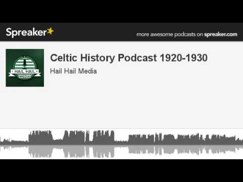 Celtic History Podcast 1920-1930 (made with Spreaker)