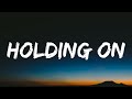 Bailey Zimmerman Holding On Lyrics