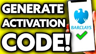 How To Generate Activation Code for Barclays (Very Easy!)