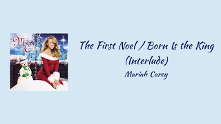 Mariah Carey - The First Noel / Born Is the King (Interlude) || lyrics