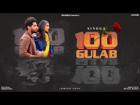 100 Gulab : Singga | Feat. Nikkesha || Latest Punjabi || New Punjabi Song 2021 | G Media