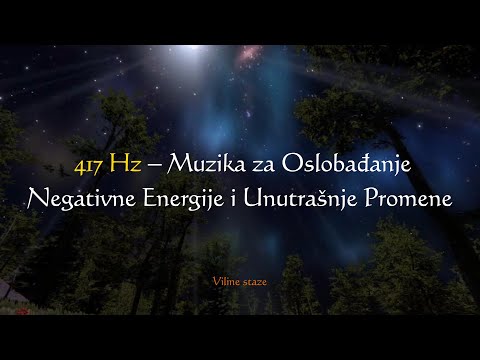 417 Hz – Muzika za Oslobađanje Negativne Energije i Unutrašnje Promene
