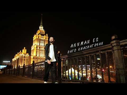 Rafo Khachatryan - Annman Es