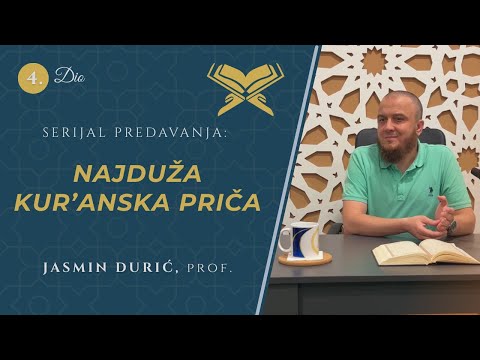 4- Najduža Kur’anska priča! -Jasmin Durić, prof.