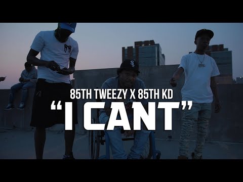 85TH Tweezy X 85TH KD - I Cant (MUSIC VIDEO)