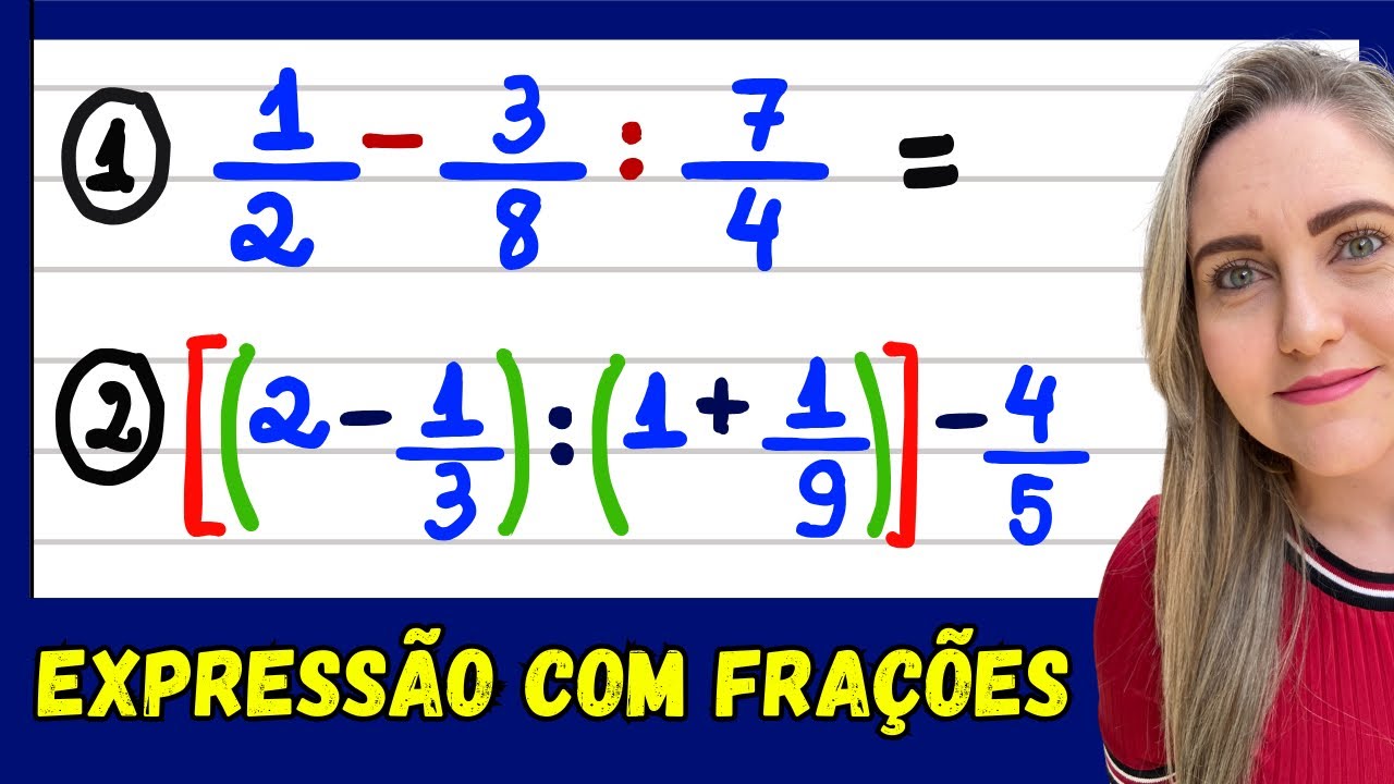 APRENDA COMO RESOLVER EXPRESSÃO NUMÉRICA COM FRAÇÕES . EXPLICAÇÃO DO CONTEÚDO! 📚🚀