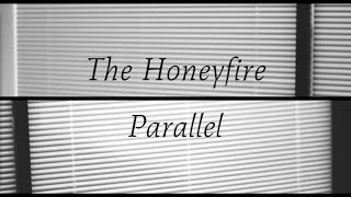 The Honeyfire - Parallel