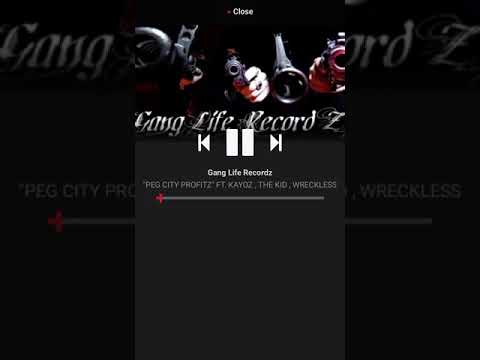 Gang Life Recordz - Peg City Profitz Ft. Kayoz, Tha K.i.D & Wreckless