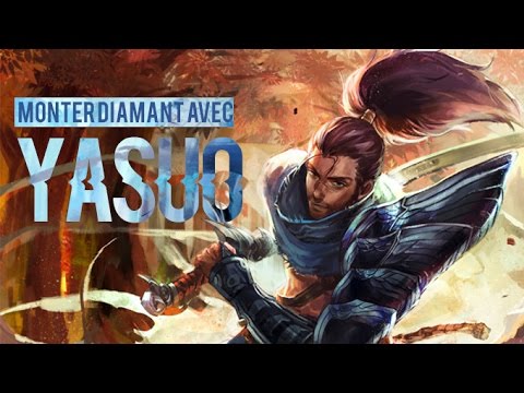 MONTER DIAMANT AVEC YASUO - Unranked to Diamond EP43