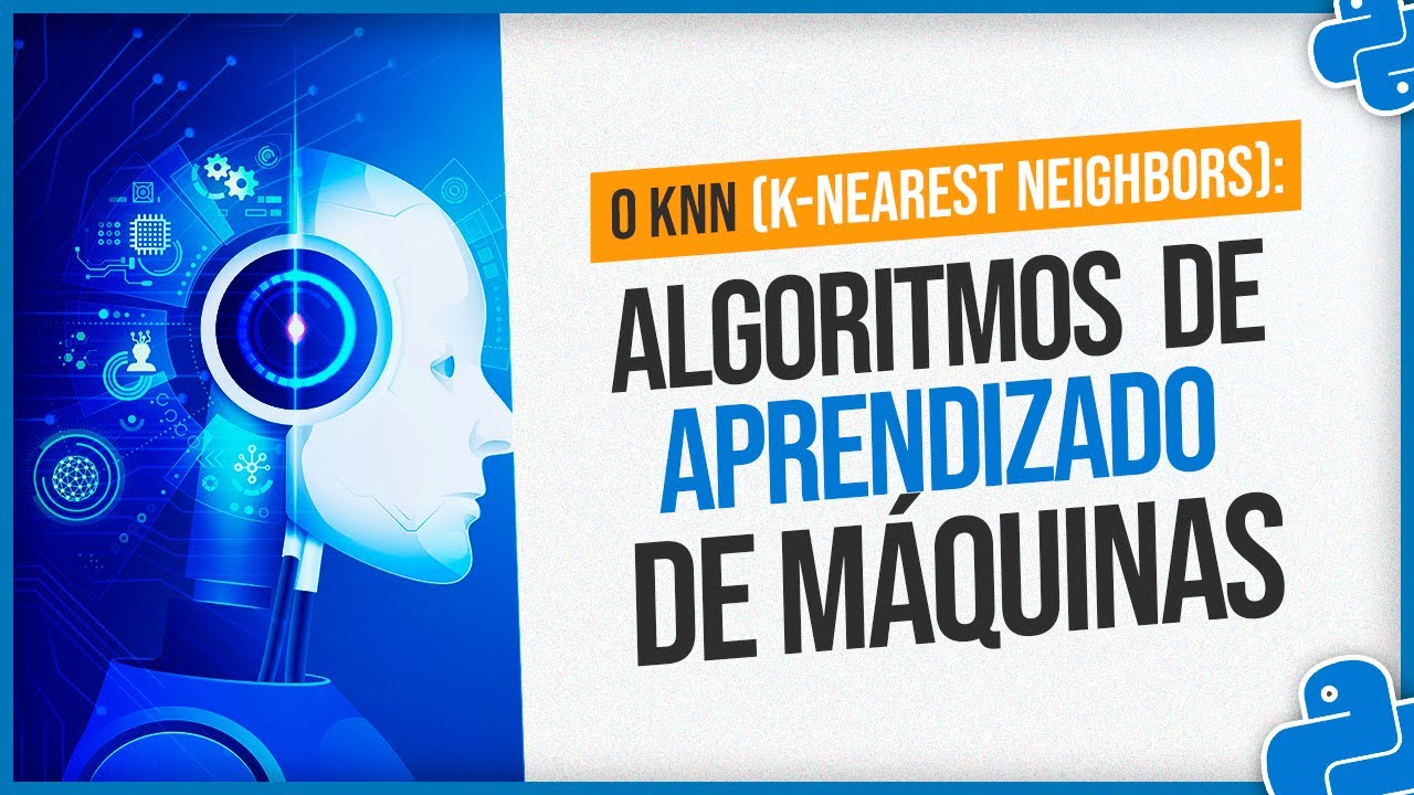 O KNN (K-Nearest Neighbors) - Algoritmos de Aprendizado de Máquinas