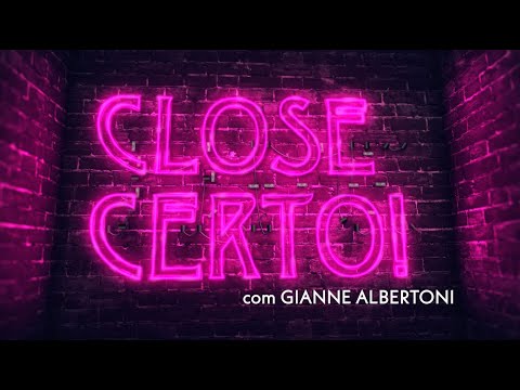 EP01 - CLOSE CERTO! - VALENTINA LUZ