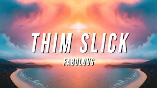 Fabolous - Thim Slick (TikTok Remix) [Lyrics]