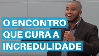 O Encontro que Cura a Incredulidade - Jo 20:26-29