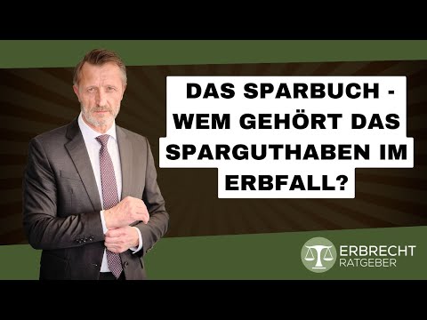 Das Sparbuch - Wem gehört die Sparforderung im Erbfall?
