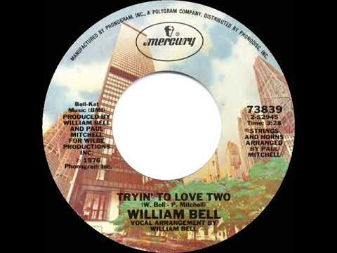 1977 HITS ARCHIVE: Tryin’ To Love Two - William Bell (stereo 45--#1 R&B hit)
