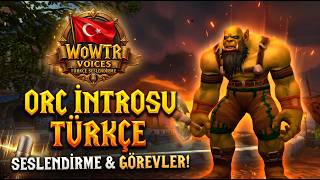 World of Warcraft Türkçe Seslendirme: Orc Irkı Introsu & Görev Diyalogları! 🎧💥