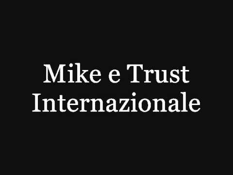 Mike e Trust- Internazionale