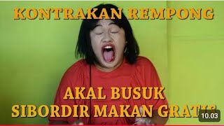 Download lagu KONTRAKAN REMPONG - AKAL BUSUK SIBIRDIR MAKAN GRATIS eps 38 mp3