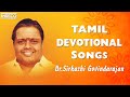 Tamil Devotional Songs Sirkazhi Govindarajan Murugan Ramalinga Adigalar Etc Jukebox