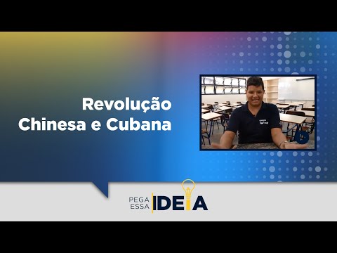 Pega Essa Ideia - Revolução Chinesa e Cubana