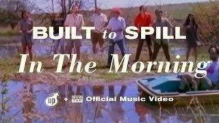 Video thumbnail of "Built To Spill - In The Morning"