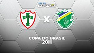 PORTUGUESA X ALTOS - AO VIVO | COPA DO BRASIL – 26/02/2026