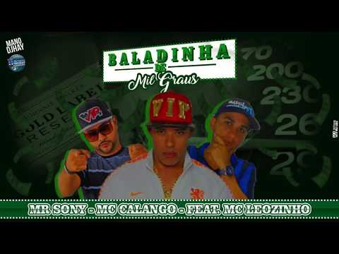 MR SONY MC CALANGO E MC LEOZINHO DO RECIFE   BALADINHA DE MIL GRAUS   MÚSICA NOVA 2017