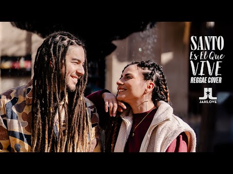 Jah Love - Santo Es El Que Vive (Cover Reggae Version)