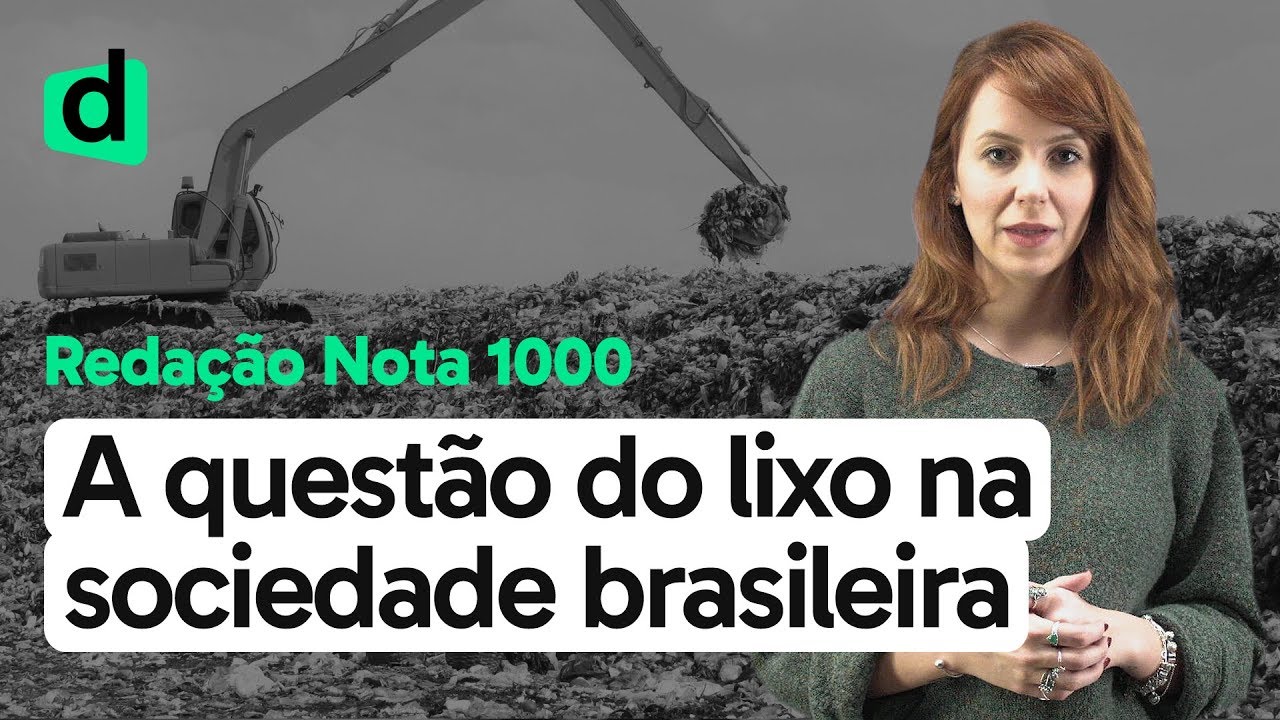 A QUESTÃO DO LIXO NA SOCIEDADE BRASILEIRA | REDAÇÃO NOTA MIL | DESCOMPLICA