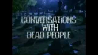 Conversations with Dead People