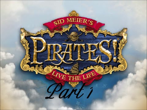 Sid Meier's Pirates! Part 1 Intro and Setting Sail