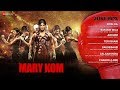 MARY KOM Audio Jukebox Full Songs Feat Priyanka Chopra