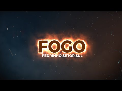 PEDRINHO SETOR SUL - FOGO (LYRIC VIDEO)